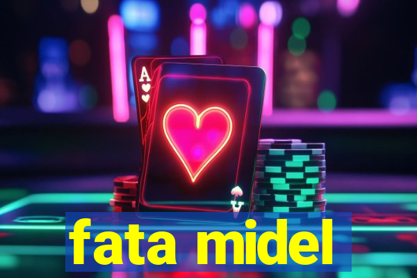 fata midel